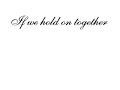 If we hold on together - free flv video @ vwatch.tv