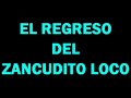 EL REGRESO DEL ZANCUDITO LOCO- LOS PLEBEYOS