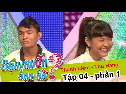 Chân mang dép , tay cầm gạch đi tìm người yêu - Bạn muốn hẹn hò 4 - Thanh Liêm & Thu Hằng Chân mang dép , tay cầm gạch đi tìm người yêu - Bạn muốn hẹn hò 4 - Thanh Liêm & Thu Hằng