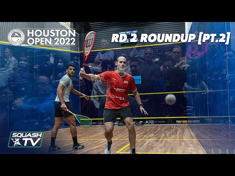 Squash: Houston Open 2022 - Rd 2 Roundup [Pt.2]