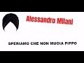 Alessandro Milani - Speriamo che non muoia Pippo 2012