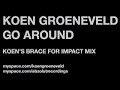 Koen Groeneveld - Go Around (Koen's Brace For Impact Mix)