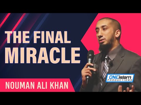The Final Miracle by Nouman Ali Khan | HD