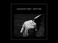 \"Help Me\" by Alkaline Trio \"Help Me\" by Alkaline Trio