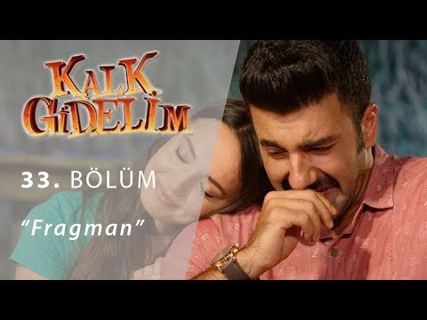 Kalk Gidelim 33. Bölüm Fragmanı                                                                                                                                                                                                                           