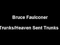Bruce Faulconer - Heroic Trunks/ Heaven Sent Trunks (Remix)