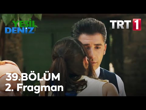 Yeşil Deniz 39. Bölüm 2. Fragmanı                                                                                                                                                                                                                         