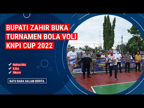 BUPATI ZAHIR BUKA TURNAMEN BOLA VOLI KNPI CUP 2022