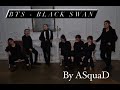 BTS - Black Swan by Asquad