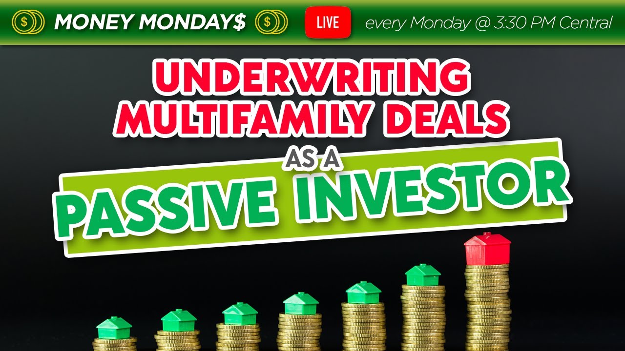 Underwriting Multifamily Deals as a Passive Investor!