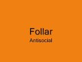 Follar - Antisocial