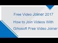 Free Video Joiner 2017 Free Video Joiner 2017