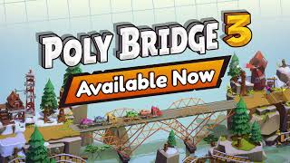 Poly Bridge 3 - Official Release Trailer