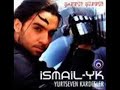 Ismail Yk - Yaralim Ismail Yk - Yaralim