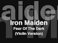 Iron Maiden - Fear Of The Dark (Violin Version)