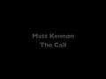 Matt Kennon - The Call
