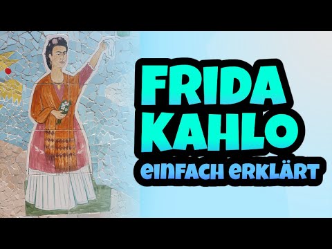 Frida Kahlo einfach erklärt! - Biografie, Werke & Kunst - Motive ihrer Kunst in Mexico & Zeichenstil