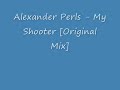 alexander perls - my shooter