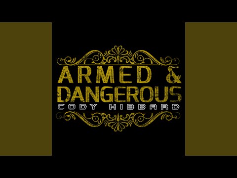 Cody Hibbard - Armed & Dangerous