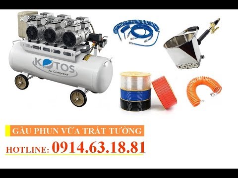 BÁN GẦU PHUN VỮA TRÁT TƯỜNG, ĐỒNG BỘ MÁY NÉN KHÍ KOTOS