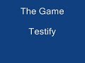 THE GMAE - TESTIFY