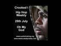 Crooked I Oh My God Hip Hop Weekly