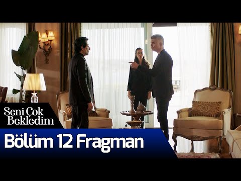 Seni Çok Bekledim 12. Bölüm Fragmanı                                                                                                                                                                                                                      