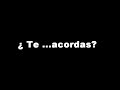 Te acordas