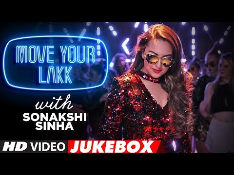 Move Your Lakk With Sonakshi Sinha | Latest Hindi Songs 2017 | New Songs (Video Jukebox) |