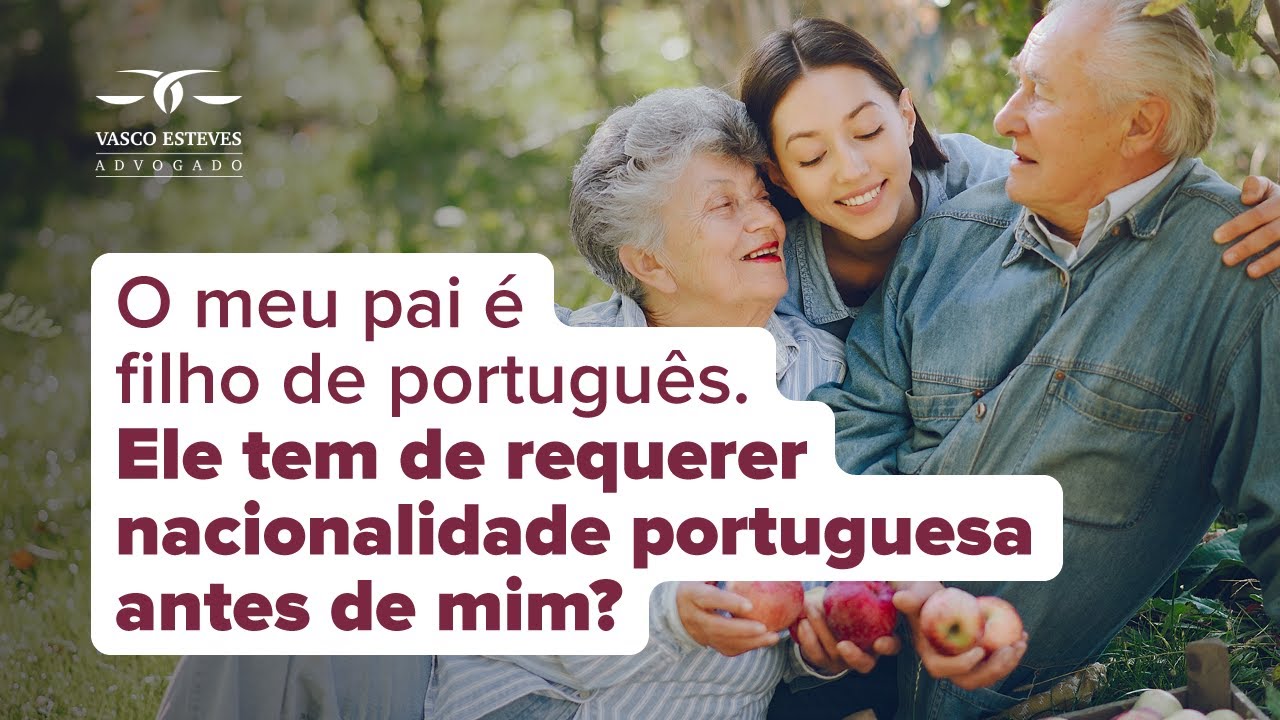CIDADANIA PORTUGUESA PARA NETOS: O MEU PAI TEM DE REQUERER NACIONALIDADE PORTUGUESA ANTES DE MIM?
