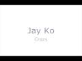 Jay Ko - Crazy