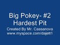 Big Pokey- Hardest Pit