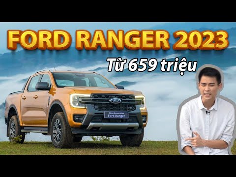 Ford Ranger 2023: Chính thức công bố giá bán, 659 - 965 triệu đồng| Xế Cộng