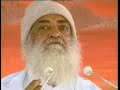 Sant Shri Asaramji Maharaj is one among the rare great souls, by whose darshan one gets a glimpse of Bliss. His gestures, behaviour, sweet eloquence and happiness all around him give the signs of theunknowable; Bliss-Personified Self. And, if the special grace of one such great souldescends on one who is bewildered by the world,then one's spiritual journey begins.The limitless resplendence of each and every word is a spark with the inherent capacity to enlighten the heart.Those who are fortunate to see His Holiness Swami Shri Asaramji Maharaj already enjoy the benefits, but to those who are far from him, his teachings will work like nectar, to experience the Immortal Bliss-Self.  Every word from this great soul actually contains the essence of the Upanishads, which is treasure house of spirituality.