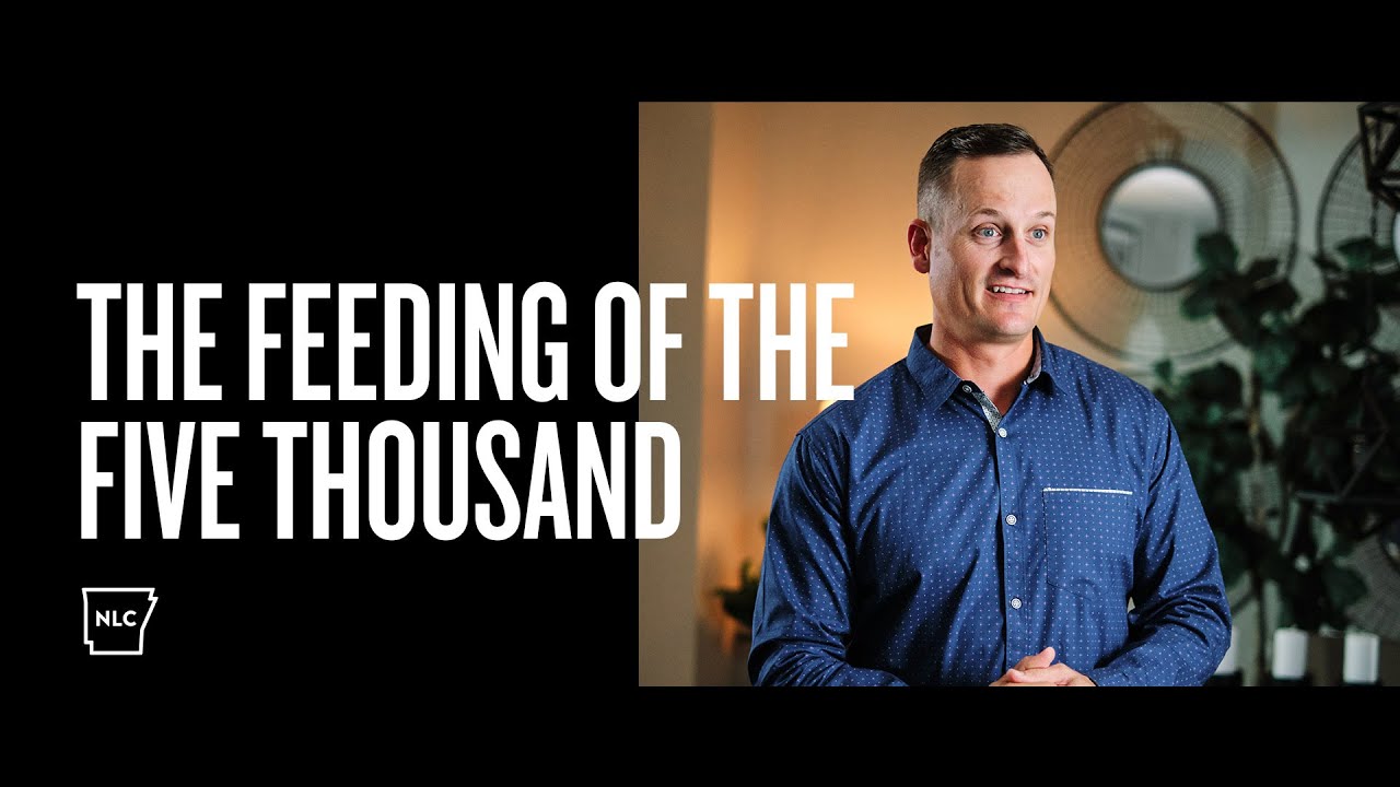 The Feeding of the Five Thousand | New Life Church