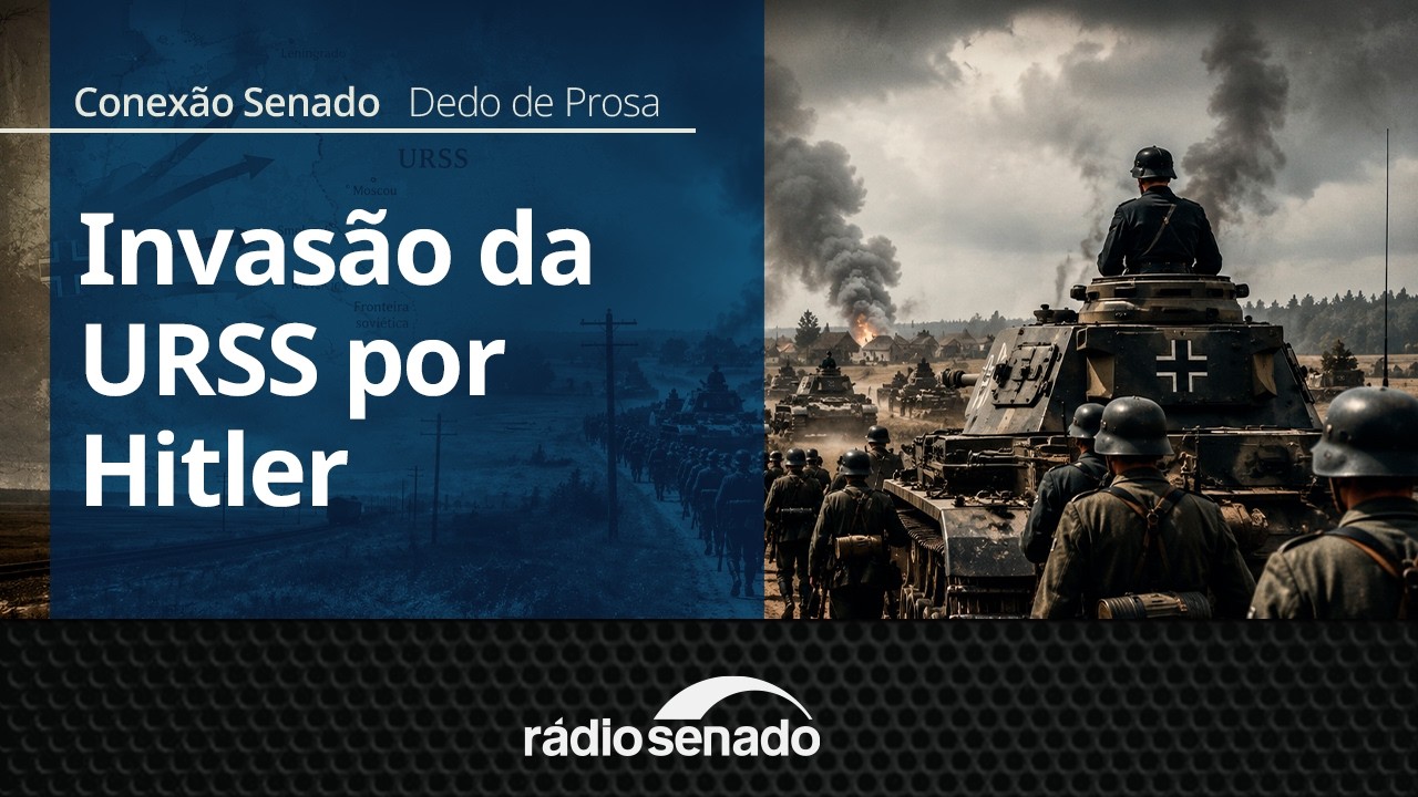 Dedo de Prosa | 85 anos da invasão da URSS pela Alemanha | Conexão Senado 23/6/26