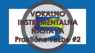 [Vokalno instrumentalna nastava] Praktične vežbe #2