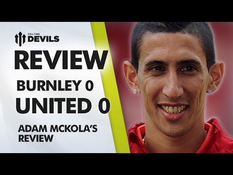 No Cutting Edge! | Burnley 0 Manchester United 0 | REVIEW No Cutting Edge! | Burnley 0 Manchester United 0 | REVIEW