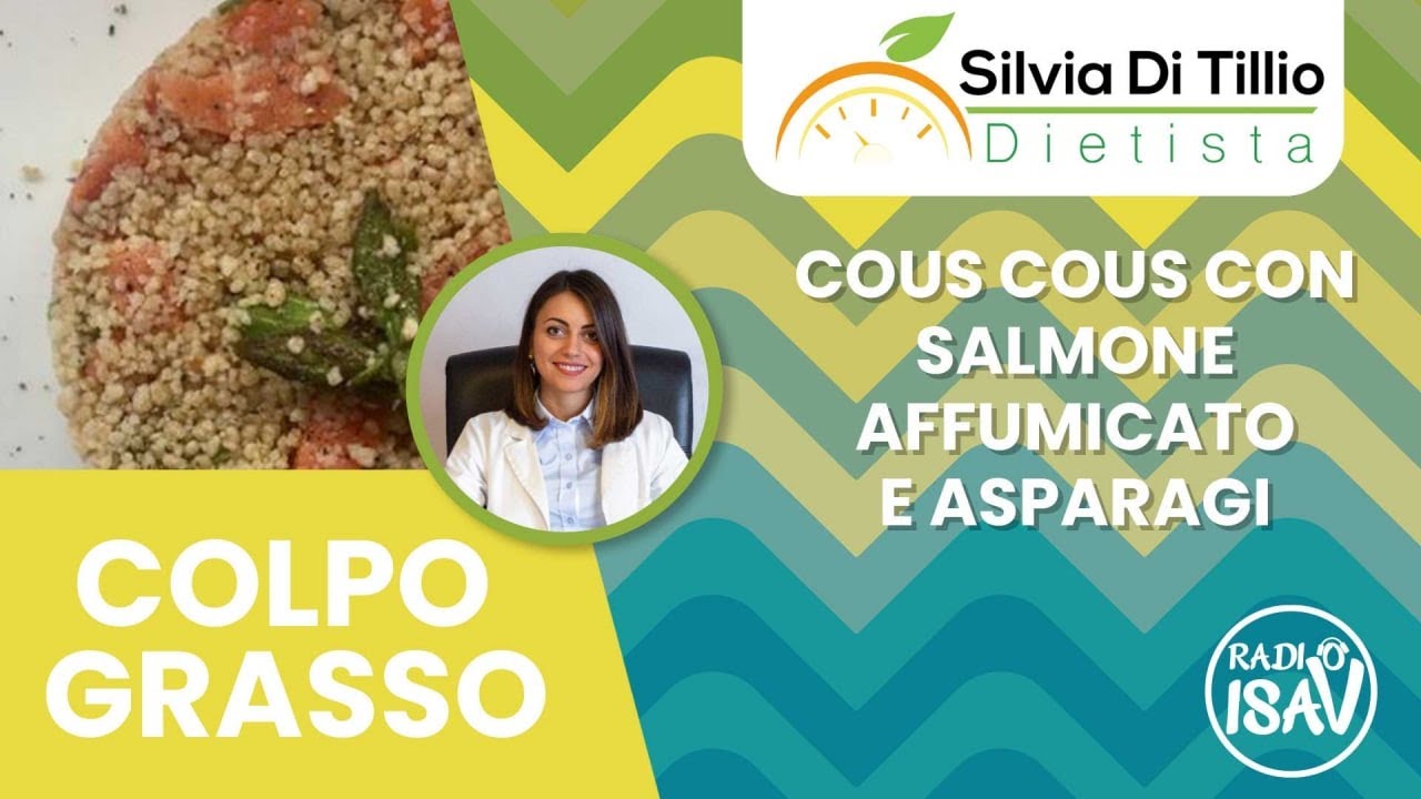 Colpo Grasso - Dietista Silvia Di Tillio | COUS COUS CON SALMONE AFFUMICATO E ASPARAGI