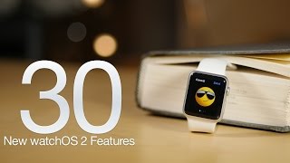 Top 30 new watchOS 2 features for Apple Watch