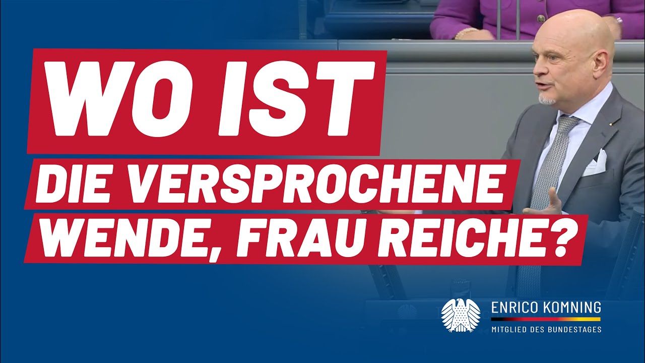 WO ist die versprochene Wende, Frau Reiche? | Enrico Komning MdB