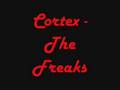 Cortex - The Freaks