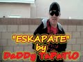 ESKAPATE - NiGGa By DaDDy TaPaTiO ReCoRdS - ESCAPATE