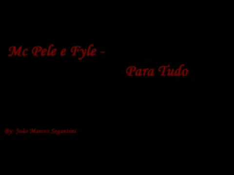 Mc Pele e Fyle - Para Tudo.flv