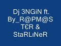 RAPM@ST?R&STARL?NER AND DJ 3NG?N