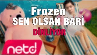Frozen - Aleyna Tilki - Sen Olsan Bari Dinliyor (T