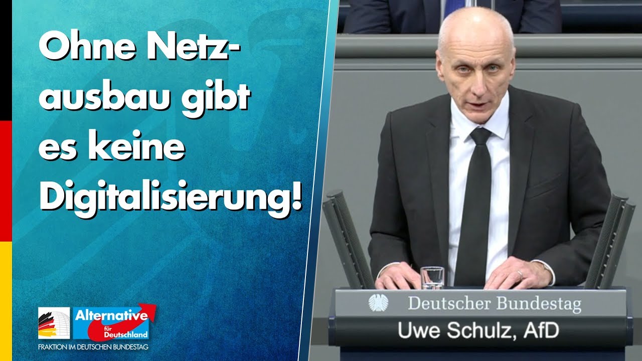 Ohne Netzausbau gibt es keine Digitalisierung! - Uwe Schulz - AfD-Fraktion im Bundestag
