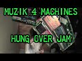 Hung Over Jam - Muzik 4 Machines 1 hour minimal techno live set