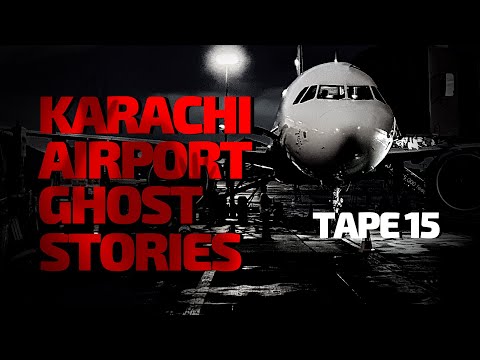 KARACHI AIRPORT GHOST STORIES | HORROR SHOW | TAPE 15 | URDU