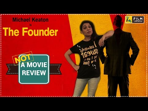 The Founder | Not A Movie Review | Sucharita Tyagi | Film Companion
